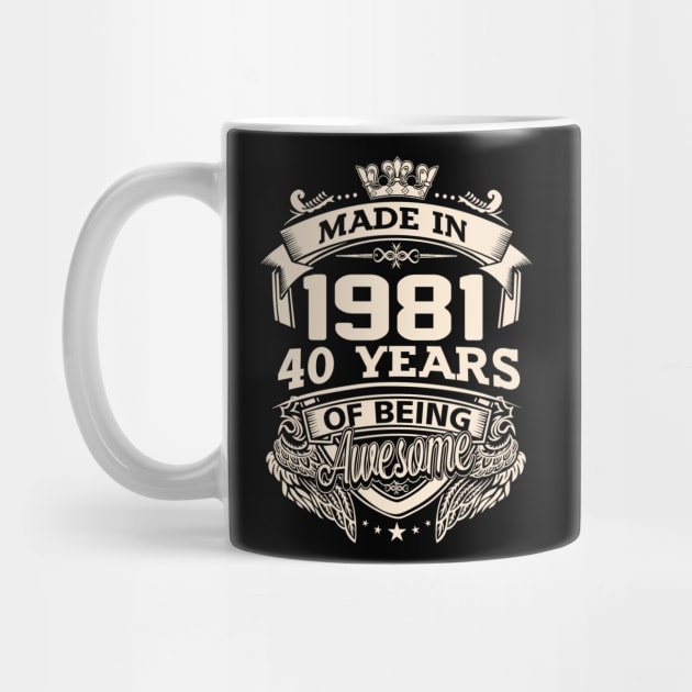 Made In 1981 40 Years Of Being Awesome by Vladis